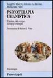 Psicoterapia umanistica. L'anima del corpo: sviluppi europei