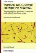 Entropia della mente ed entropia negativa. Nuove prospettive, cognitiviste e complesse, per la schizofrenia e la sua terapia