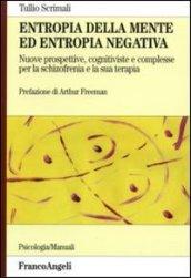 Entropia della mente ed entropia negativa. Nuove prospettive, cognitiviste e complesse, per la schizofrenia e la sua terapia