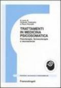 Trattamenti in medicina psicosomatica. Psicoterapie, farmacoterapie e neuroscienze