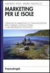 Marketing per le isole. Strategie di marketing e comunicazione per il turismo all'isola d'Elba e nell'arcipelago toscano