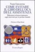 Come evitare il giro dell'oca dell'assistenza. Riflessioni in forma di glossario sugli interventi per le persone disabili