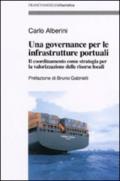 Una governance per le infrastrutture portuali. Il coordinamento come strategia per la valorizzazione delle risorse locali