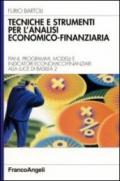 Tecniche e strumenti per l'analisi economico-finanziaria. Piani, programmi, modelli e indicatori economico-finanziari alla luce di Basilea 2