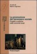 La promozione del benessere sociale. Progetti e politiche nelle comunità locali