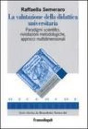 La valutazione della didattica universitaria. Paradigmi scientifici, rivisitazioni metodologiche, approcci multidimensionali