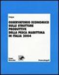 Osservatorio economico sulle strutture produttive della pesca marittima in Italia 2004