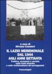 Il Lazio meridionale dal 1944 agli anni Settanta. Politica, economia e società nelle fonti storiche e nelle testimonianze dei protagonisti