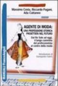 Agente di moda: una professione storica proiettata nel futuro. Dal Re Sole ad oggi il lungo cammino del professionista al centro della moda