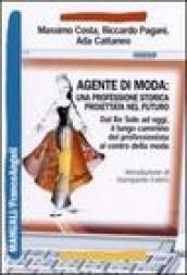 Agente di moda: una professione storica proiettata nel futuro. Dal Re Sole ad oggi il lungo cammino del professionista al centro della moda