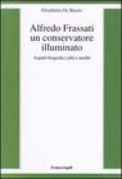 Alfredo Frassati un conservatore illuminato. Aspetti biografici editi e inediti