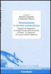 Orientamento e carriera universitaria. Ingressi ed abbandoni in cinque facoltà dell'Università di Roma «La Sapienza» nel nuovo assetto didattico