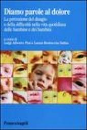 Diamo parole al dolore. La percezione del disagio e della difficoltà nella vita quotidiana delle bambine e dei bambini