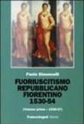 Fuoriuscitismo repubblicano fiorentino 1530-1554. 1.1530-1537