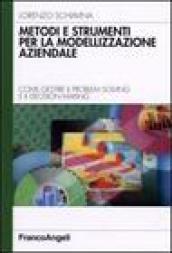 Metodi e strumenti per la modellizzazione aziendale. Come gestire il problem solving e il decision making