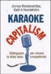 Karaoke capitalism. Distinguersi per vincere la sfida della competitività