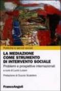 La mediazione come strumento d'intervento sociale. Problemi e prospettive internazionali