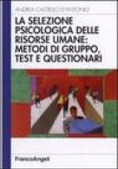 La selezione psicologica delle risorse umane: metodi di gruppo, test e questionari