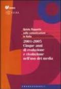 Quinto rapporto sulla comunicazione in Italia. 2001-2005. Cinque anni di evoluzione e rivoluzione nell'uso dei media