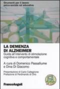 La demenza di Alzheimer. Guida all'intervento di stimolazione cognitiva e comportamentale