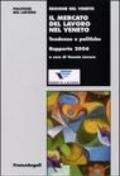 Il mercato del lavoro nel Veneto. Tendenze e politiche. Rapporto 2006