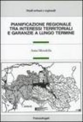 Pianificazione regionale tra interessi territoriali e garanzie a lungo termine