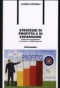 Strategie di profitto e di espansione. Come fare prosperare le piccole e medie imprese