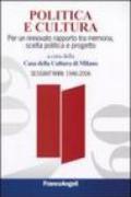 Politica e cultura. Per un rinnovato rapporto tra memoria, scelta politica e progetto. Sessant'anni: 1946-2006