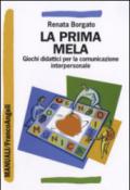 La prima mela. Giochi didattici per la comunicazione interpersonale