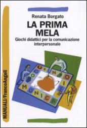 La prima mela. Giochi didattici per la comunicazione interpersonale