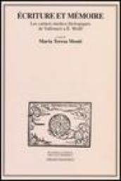 Ecriture et mémoire. Les carnets medico-biologiques de Vallisneri a E. Wolff. Atti delle Giornate di studio (Milano, 17-18 marzo 2005)