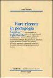 Fare ricerca in pedagogia. Saggi per Egle Becchi