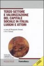 Terzo settore e valorizzazione del capitale sociale in italia: luoghi e attori. Con CD-ROM