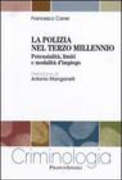 La polizia nel terzo millennio. Potenzialità, limiti e modalità d'impiego