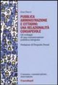 Pubblica amministrazione e cittadini: una relazionalità consapevole. Gli sviluppi di una comunicazione pubblica integrata