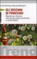 Gli zecchini di Pinocchio. Manuale per orientarsi nella giungla degli investimenti e uscirne indenni