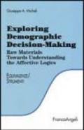 Exploring demographic decision-making. Raw materials towards understanding the effective logics
