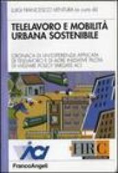 Telelavoro e mobilità urbana sostenibile. Cronaca di un'esperienza applicata di telelavoro e di altre iniziative pilota di welfare policy targate Aci