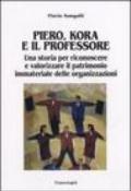 Piero, Kora e il professore. Una storia per riconoscere e valorizzare il patrimonio immateriale delle organizzazioni