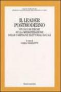 Il leader postmoderno. Studi e ricerche sulla mediatizzazione delle campagne elettorali locali