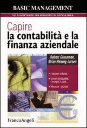 Capire la contabilità e la finanza aziendale. I concetti di fondo. Gestire la liquidità, i margini, i costi. Misurare i risultati: I concetti di fondo. ... i margini, i costi. Misurare i risultati