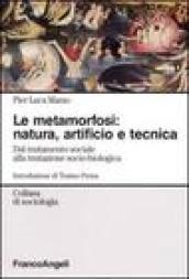 La metamorfosi: natura, artificio e tecnica. Dal mutamento sociale alla mutazione socio-biologica