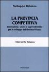 La provincia competitiva. Innovazione, lavoro e apprendimento per lo sviluppo del sistema Brianza