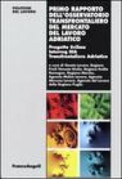 Primo rapporto dell'osservatorio transfrontaliero del mercato del lavoro adriatico. Progetto Svilma Interreg IIIA Transfrontaliero adriatico