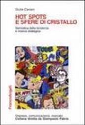 Hot spots e sfere di cristallo. Semiotica della tendenza e ricerca strategica