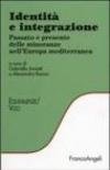 Identità e integrazione. Passato e presente delle minoranze nell'Europa mediterranea