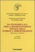 Lo standard G.B.S per la rendicontazione sociale nella pubblica amministrazione. Riflessioni a confronto. Atti del Convegno (Caserta, 23-24 febbraio 2006)