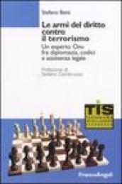 Le armi del diritto contro il terrorismo. Un esperto ONU fra diplomazia, codici e assistenza legale