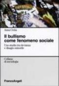 Il bullismo come fenomeno sociale. Uno studio tra devianza e disagio minorile