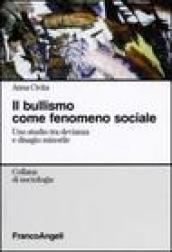 Il bullismo come fenomeno sociale. Uno studio tra devianza e disagio minorile